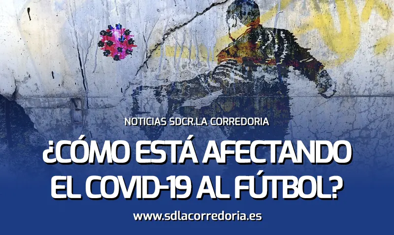 ¿Cómo está afectando el COVID-19 al fútbol?