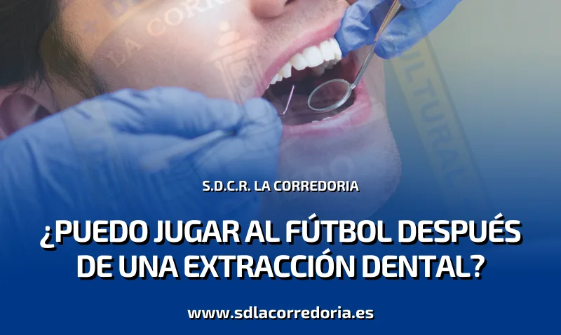 ¿Puedo jugar fútbol después de una extracción dental?